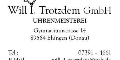 Lieferservice - Will I. Trotzdem GmbH Uhrenmeisterei Schmuck und Uhren Juwelier mit Uhrmachermeiterwerkstatt in 89584 Ehingen / Schmuck aus Silber - Gold - Brillant - Echtstein - Perlen / Verkauf, Service & Restaurierung von Uhren; Trauringberatung & Verkauf; Altgoldankauf - Will I. Trotzdem GmbH